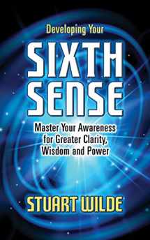 9781722510626-1722510625-Developing Your Sixth Sense: Master Your Awareness for Greater Clarity, Wisdom and Power