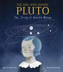 9781524768324-1524768324-The Girl Who Named Pluto: The Story of Venetia Burney