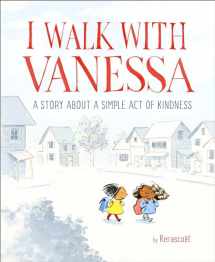 9781524769567-1524769568-I Walk with Vanessa: A Story About a Simple Act of Kindness