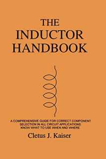 9780962852541-0962852546-The Inductor Handbook: A Comprehensive Guide For Correct Component Selection In All Circuit Applications. Know What To Use When And Where.