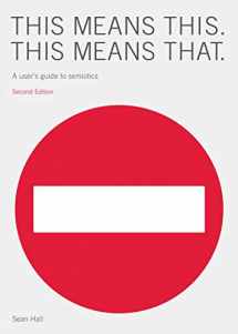 9781856697354-1856697355-This Means This, This Means That: A User's Guide to Semiotics