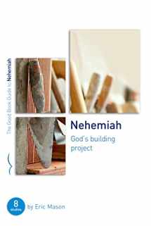 9781784986773-1784986771-Nehemiah: God's Building Project: Eight Studies for Groups or Individuals (Bible study guide with questions and answers to help you lead small groups) (Good Book Guides)