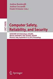 9783319105567-3319105566-Computer Safety, Reliability, and Security: SAFECOMP 2014 Workshops: ASCoMS, DECSoS, DEVVARTS, ISSE, ReSA4CI, SASSUR. Florence, Italy, September 8-9, ... (Lecture Notes in Computer Science, 8696)