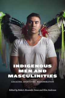 9780887557903-0887557902-Indigenous Men and Masculinities: Legacies, Identities, Regeneration
