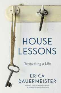 9781632172440-1632172445-House Lessons: Renovating a Life