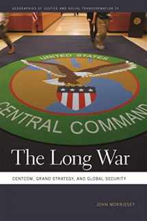 9780820351049-0820351040-The Long War: CENTCOM, Grand Strategy, and Global Security (Geographies of Justice and Social Transformation Ser.)