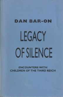 9780674521865-0674521862-Legacy of Silence: Encounters with Children of the Third Reich