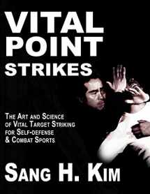 9781934903056-1934903051-Vital Point Strikes: The Art & Science of Striking Vital Targets for Self-Defense and Combat Sports