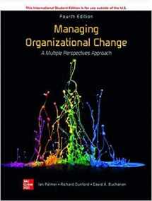 9781260597950-1260597954-ISE Managing Organizational Change: A Multiple Perspectives Approach