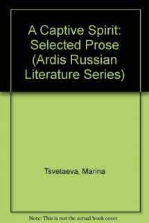 9780679756187-0679756183-A Captive Spirit: Selected Prose (Ardis Russian Literature Series)