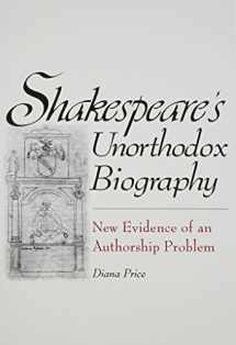 9780986032608-0986032603-Shakespeare's Unorthodox Biography: New Evidence of an Authorship Problem