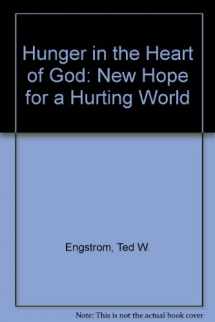 9780892836222-0892836229-Hunger in the Heart of God: New Hope for a Hurting World