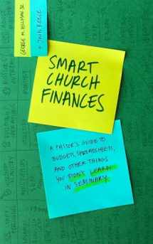 9781683593744-168359374X-Smart Church Finances: A Pastor’s Guide to Budgets, Spreadsheets, and Other Things You Didn’t Learn in Seminary