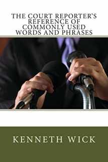 9781481089210-1481089218-The Court Reporter's Reference of Commonly Used Words and Phrases