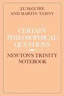 9780521530668-0521530660-Certain Philosophical Questions: Newton's Trinity Notebook