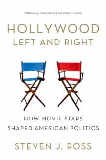 9780199975532-0199975531-Hollywood Left and Right: How Movie Stars Shaped American Politics