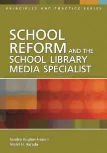 9781591584278-1591584272-School Reform and the School Library Media Specialist (Principles and Practice Series)
