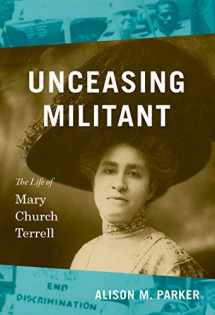 9781469659381-1469659387-Unceasing Militant: The Life of Mary Church Terrell (The John Hope Franklin Series in African American History and Culture)