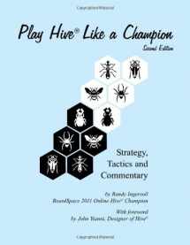 9781494476649-1494476649-Play Hive Like a Champion, Second Edition: Strategy, Tactics and Commentary