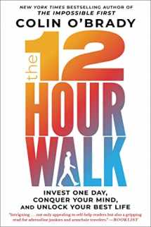 9781982133177-1982133171-The 12-Hour Walk: Invest One Day, Conquer Your Mind, and Unlock Your Best Life