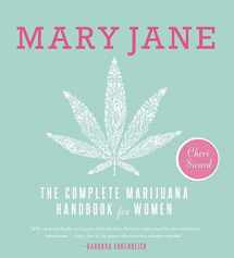 9781580055512-1580055516-Mary Jane: The Complete Marijuana Handbook for Women