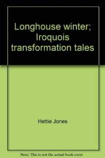 9780030867453-0030867452-Longhouse winter; Iroquois transformation tales,