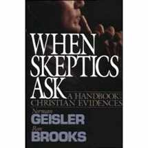 9780896937666-0896937666-When Skeptics Ask: A Handbook on Christian Evidences