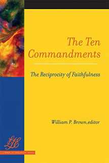9780664223236-0664223230-The Ten Commandments: The Reciprocity of Faithfulness (Library of Theological Ethics)