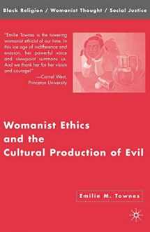 9781403972736-1403972737-Womanist Ethics and the Cultural Production of Evil (Black Religion/Womanist Thought/Social Justice)