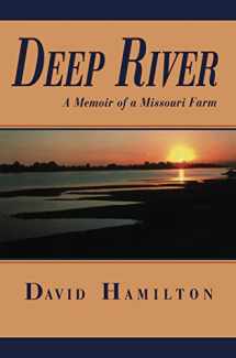 9780826220356-0826220355-Deep River: A Memoir of a Missouri Farm (Volume 1)
