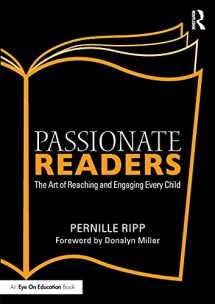 9781138958647-1138958646-Passionate Readers: The Art of Reaching and Engaging Every Child