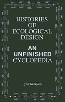 9781638400738-1638400733-Histories of Ecological Design: An Unfinished Cyclopedia