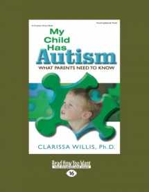 9781458766021-1458766020-My Child Has Autism: What Parents Need to Know: Easyread Large Edition