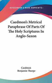 9780548165683-0548165688-Caedmon's Metrical Paraphrase Of Parts Of The Holy Scriptures In Anglo-Saxon
