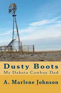 9781448623303-1448623308-Dusty Boots: My Dakota Cowboy Dad