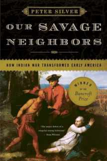 9780393334906-0393334902-Our Savage Neighbors: How Indian War Transformed Early America