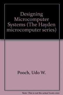9780810456792-0810456796-Designing microcomputer systems (The Hayden microcomputer series)