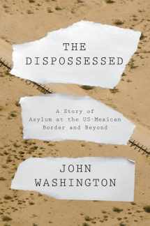 9781788734721-1788734726-The Dispossessed: A Story of Asylum and the US-Mexican Border and Beyond