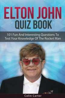9781686137488-1686137486-Elton John Quiz Book: 101 Questions To Test Your Knowledge Of Elton John