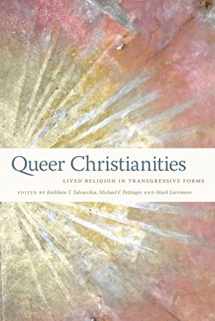 9781479826186-1479826189-Queer Christianities: Lived Religion in Transgressive Forms