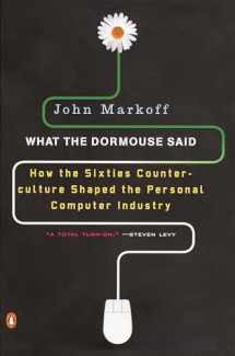 9780143036760-0143036769-What the Dormouse Said: How the Sixties Counterculture Shaped the Personal Computer Industry