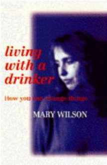 9780722530382-0722530382-Living with a Drinker: How You Can Change Things