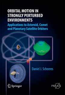 9783642032554-3642032559-Orbital Motion in Strongly Perturbed Environments: Applications to Asteroid, Comet and Planetary Satellite Orbiters (Springer Praxis Books)