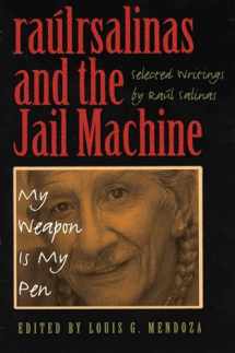 9780292713284-0292713282-Raul Salinas and the Jail Machine: My Weapon Is My Pen (CMAS History, Culture, and Society Series)