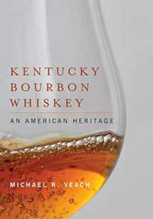 9780813141657-0813141656-Kentucky Bourbon Whiskey: An American Heritage