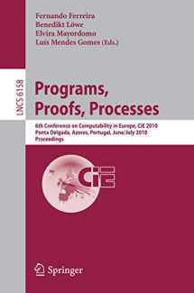 9783642139611-3642139612-Programs, Proofs, Processes: 6th Conference on Computability in Europe, CiE, 2010, Ponta Delgada, Azores, Portugal, June 30 - July 4, 2010, Proceedings (Lecture Notes in Computer Science, 6158)