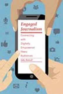9780231168359-0231168357-Engaged Journalism: Connecting with Digitally Empowered News Audiences (Columbia Journalism Review Books)