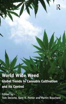 9781409417804-1409417808-World Wide Weed: Global Trends in Cannabis Cultivation and its Control