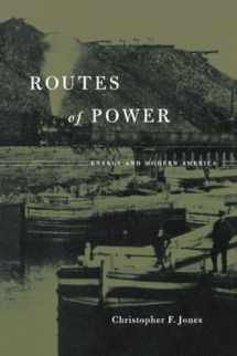 9780674970922-0674970926-Routes of Power: Energy and Modern America