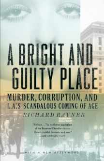 9781400033584-1400033586-A Bright and Guilty Place: Murder, Corruption, and L.A.'s Scandalous Coming of Age